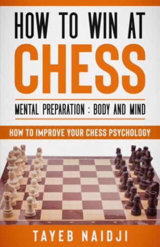 How to Win at Chess : MENTAL PREPARATION - Body and Mind cover
