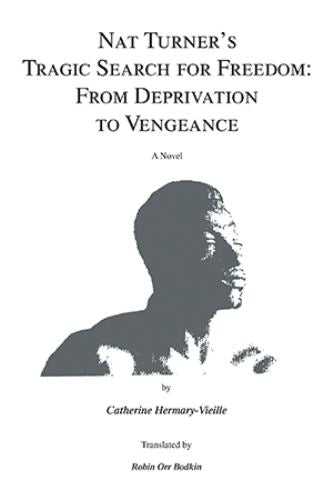 Nat Turner's Tragic Search for Freedom