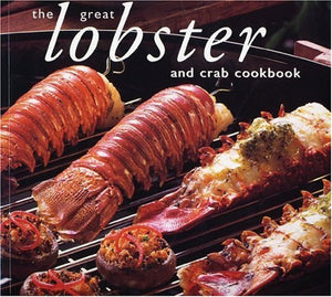 The Great Lobster and Crab Cookbook 