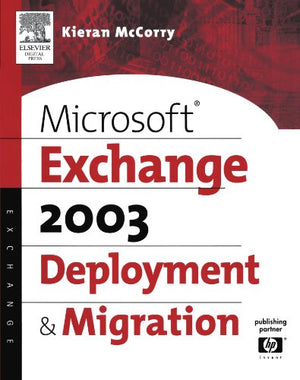 Microsoft Exchange Server 2003 Deployment and Migration