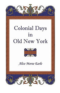 Colonial Days in Old New York