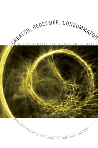 Creator, Redeemer, Consummator