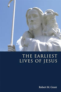 The Earliest Lives of Jesus 