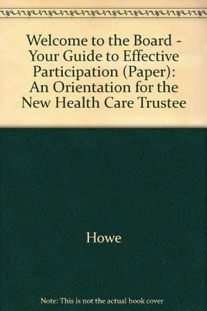 Welcome to the Board - Your Guide to Effective Participation (Paper)