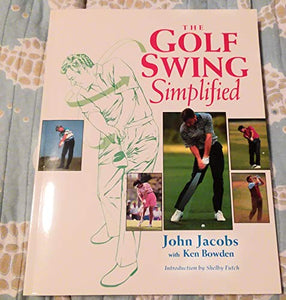 The Golf Swing Simplified 