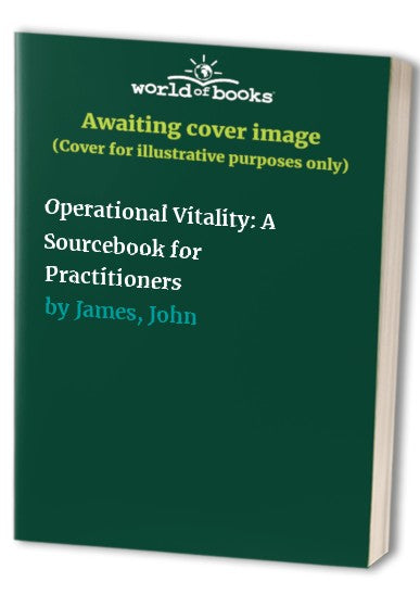 Operational Vitality: A Sourcebook for Practitioners