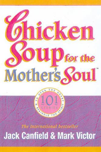 Chicken Soup for the Mother's Soul