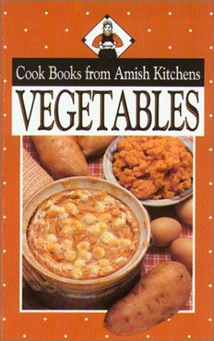Vegetables from Amish Kitchens