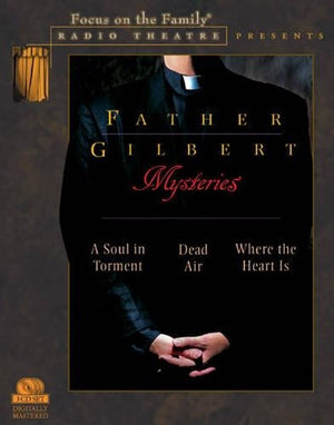 Father Gilbert Mysteries Vol. 1: A Soul in Torment and Other Stories