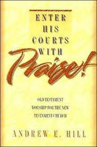 Enter His Courts with Praise