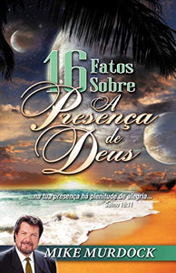 16 Fatos Sobre A Presenca de Deus 