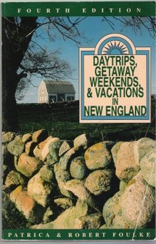 Daytrips, Getaway Weekends and Vacations in New England