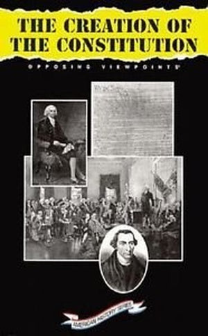 The Creation of the Constitution