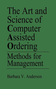 The Art and Science of Computer Assisted Ordering 
