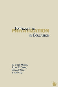 Pathways to Privatization in Education 