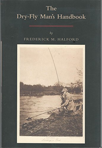 The Dry-fly Man's Handbook