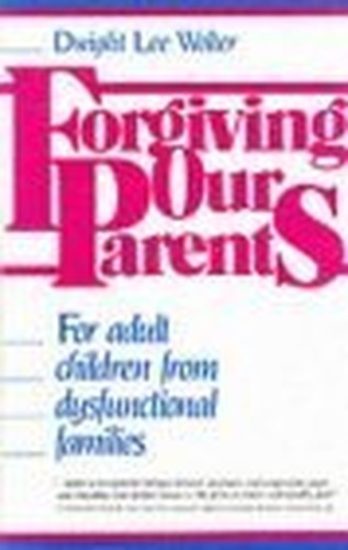 Forgiving Our Parents