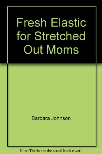Fresh Elastic for Stretched Out Moms