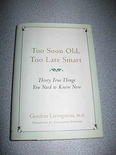 Too Soon Old, Too Late Smart