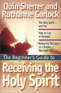 The Beginner's Guide to Receiving the Holy Spirit 