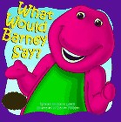 What Would Barney Say?