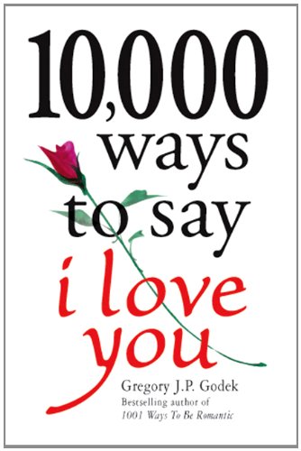 10, 000 Ways to Say I Love You