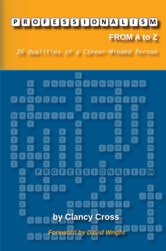 Professionalism from a to Z : 26 Qualities of a Ca