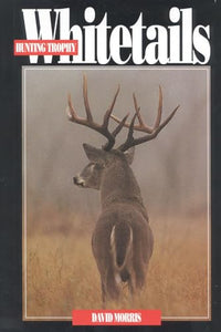 Hunting Trophy Whitetails 