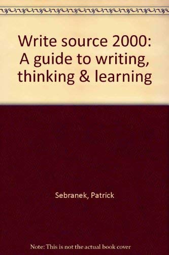 Write source 2000: A guide to writing, thinking & learning