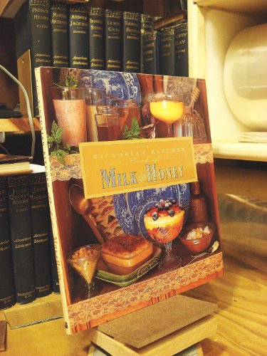 The Victorian Kitchen Book of Milk and Honey