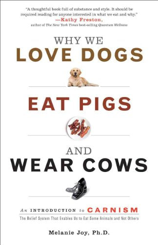 Why We Love Dogs, Eat Pigs and Wear Cows