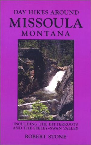 Day Hikes Around Missoula, Montana, 2nd