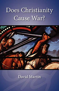 Does Christianity Cause War? 