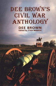 Dee Brown's Civil War Anthology 