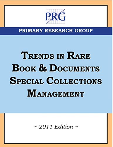 Trends in Rare Book & Documents Special Collections Management, 2011 Edition