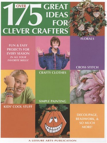 Title: Over 175 Great Ideas for Clever Crafters Leisure A
