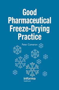 Good Pharmaceutical Freeze-Drying Practice 