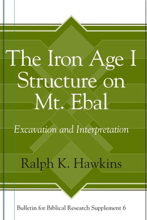 The Iron Age I Structure on Mt. Ebal