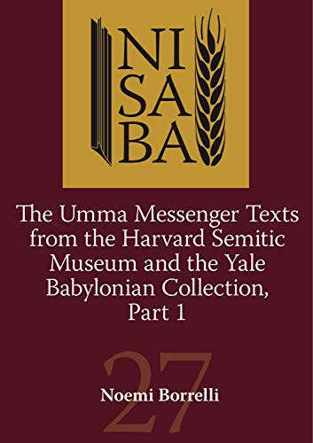 The Umma Messenger Texts from the Harvard Semitic Museim and Yale Collection