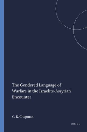 The Gendered Language of Warfare in the Israelite-Assyrian Encounter
