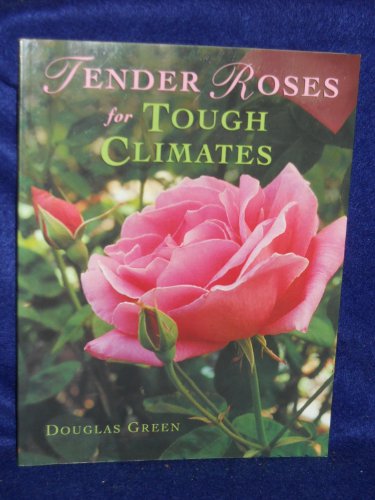 Tender Roses for Tough Climates