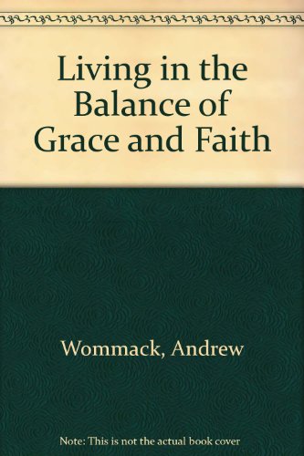 Living in the Balance of Grace and Faith cover