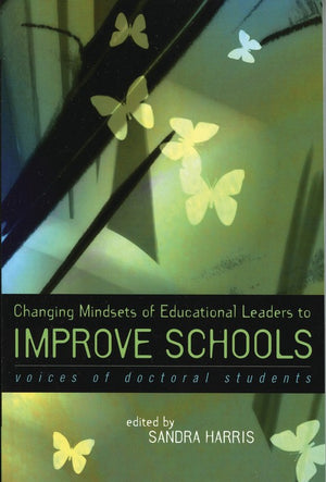 Changing Mindsets of Educational Leaders to Improve Schools
