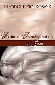 Fictional Transfigurations of Jesus 