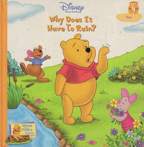 Why Does It Have to Rain? Vol. 4 Rain (Winnie the Pooh's Thinking Spot Series, Vol. 4)