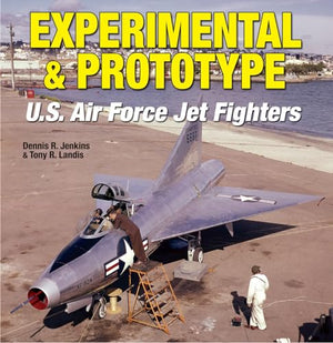 Experimental and Prototype U.S. Air Force Jet Fighters