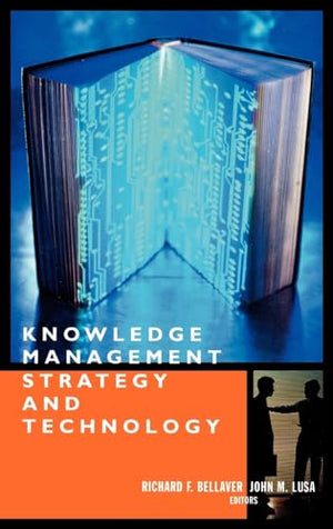 Knowledge Management Strategy and Technology