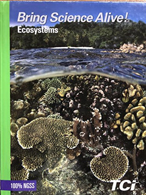 BRING SCIENCE ALIVE ECOSYSTEMS TCI  NGSS