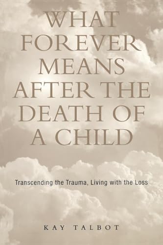 What Forever Means After the Death of a Child