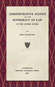Administrative Justice and the Supremacy of Law (1927) 